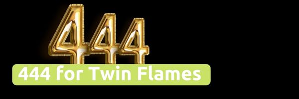 444 for Twin Flames